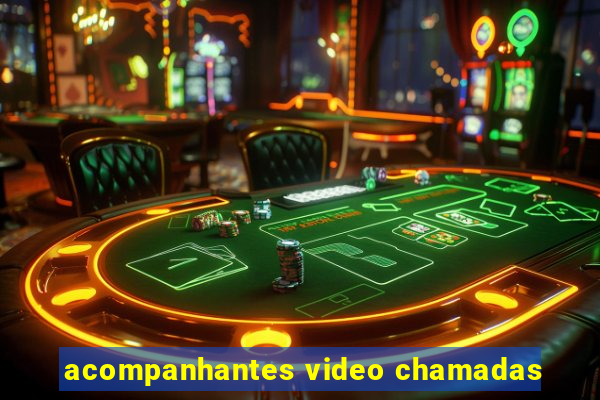 acompanhantes video chamadas